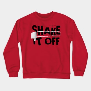 Shake it off Crewneck Sweatshirt